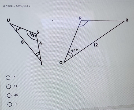 1 △ PQR-△ STU I, find x .
7
11
45
9