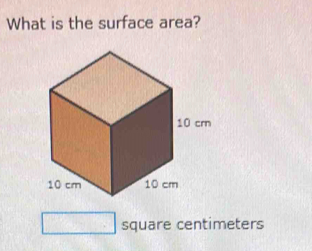 What is the surface area? 
square centimeters