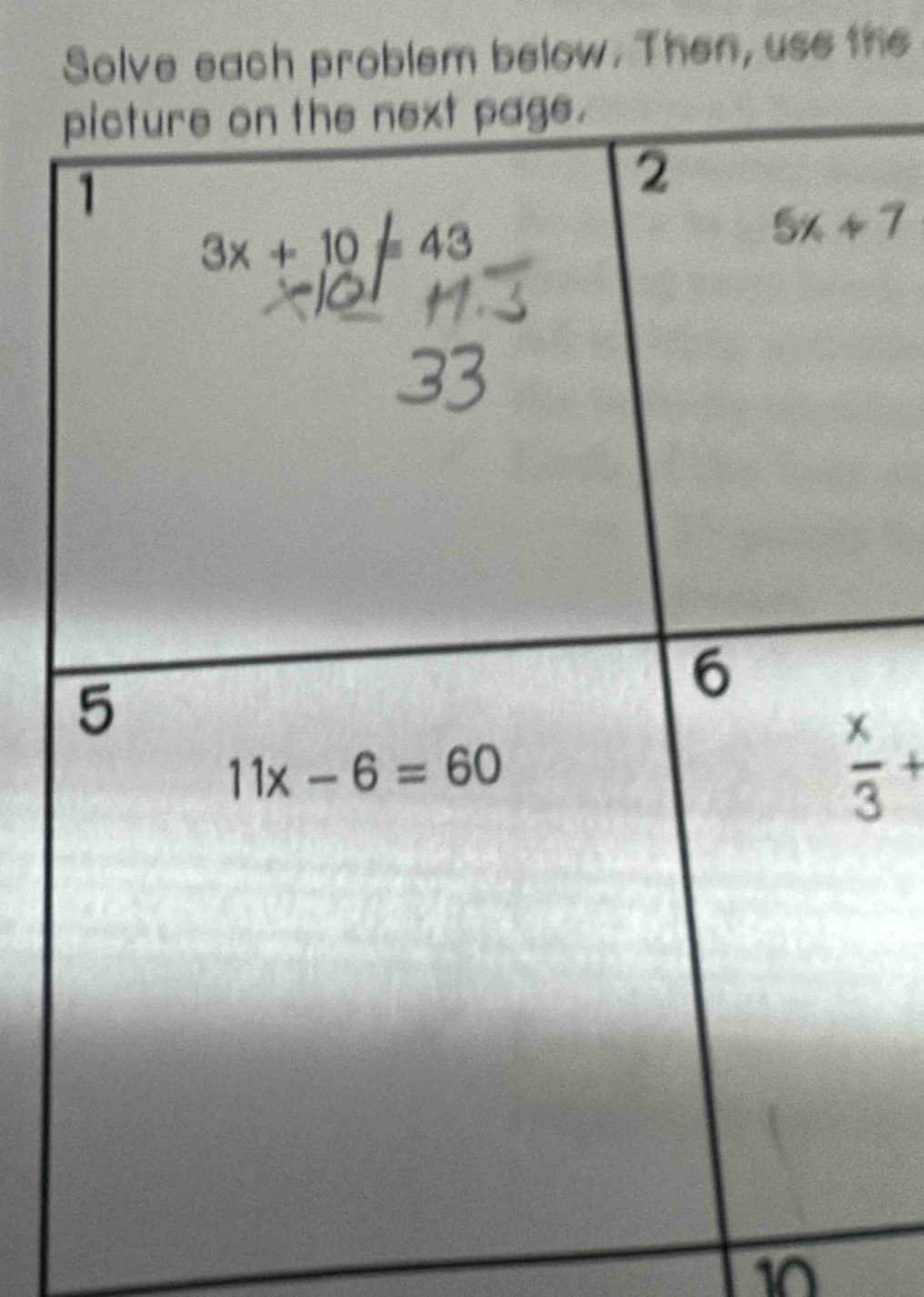 Solve each problem below. Then, use the
 x/3 +
10