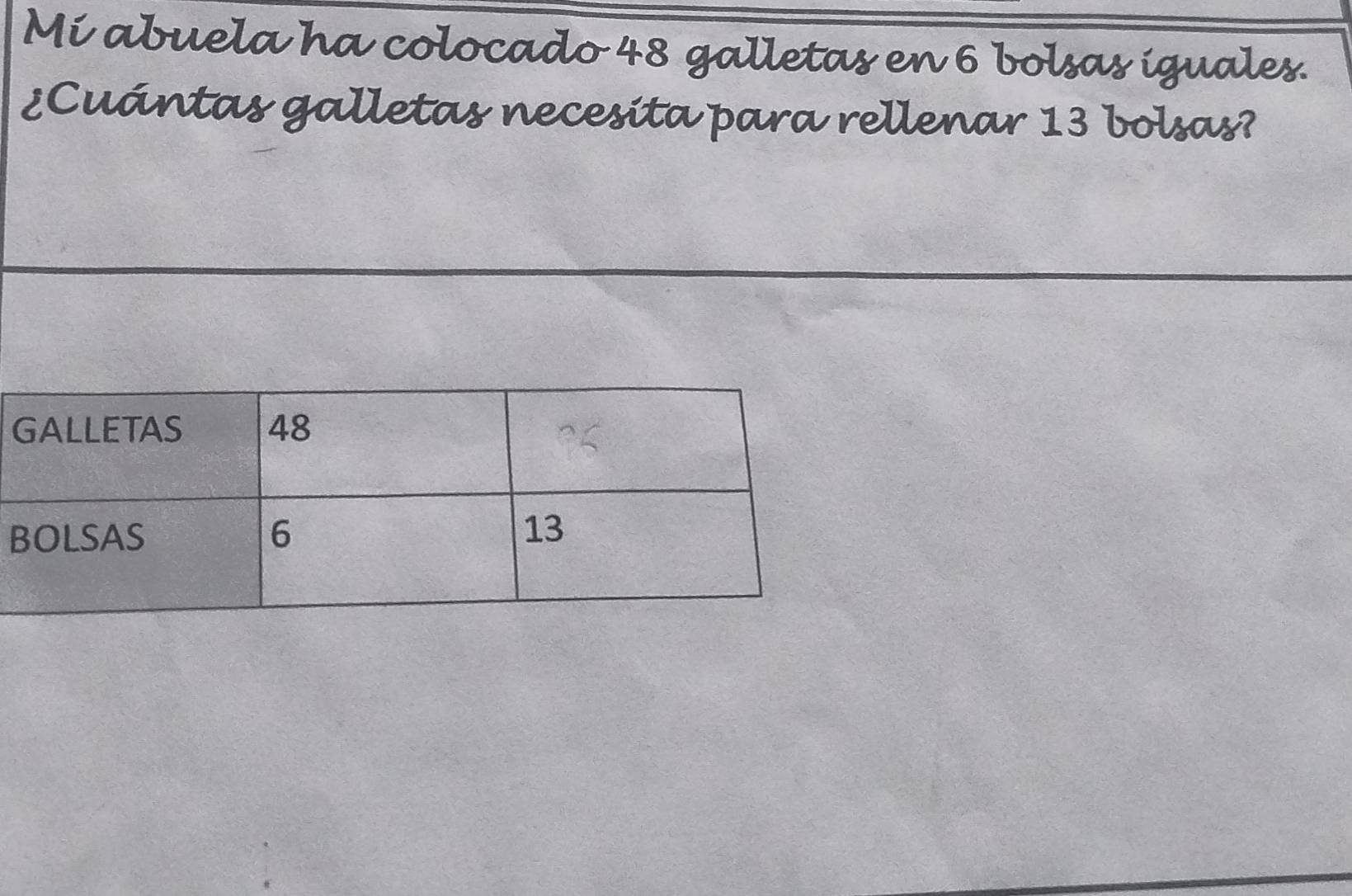 Mi abuela ha colocado 48 galletas en 6 bolsas iguales. 
¿Cuántas galletas necesita para rellenar 13 bolsas?