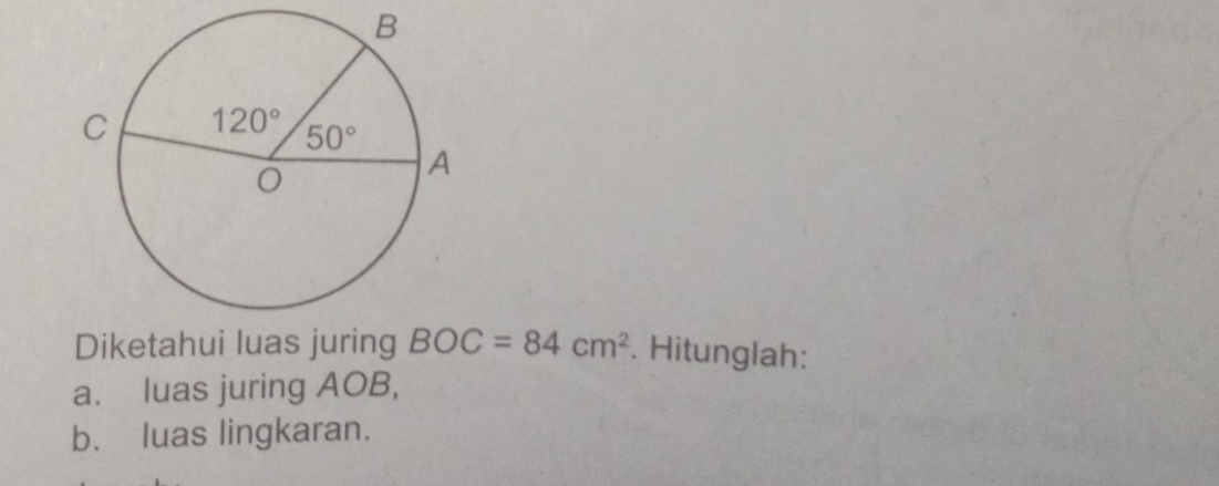 Diketahui luas juring BOC=84cm^2. Hitunglah:
a. luas juring AOB,
b. luas lingkaran.