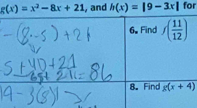 g(x)=x^2-8x+21 , and h(x)=|9-3x| for