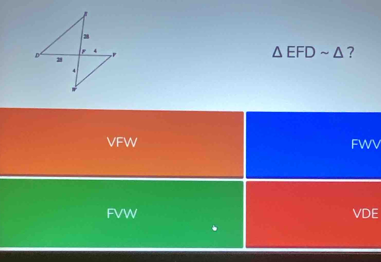 △ EFDsim △ ?
VFW FWV
FVW VDE