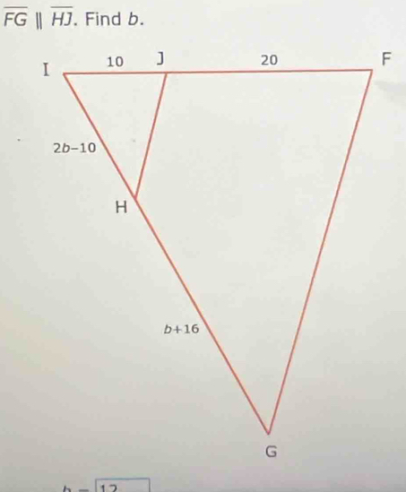 overline FG||overline HJ. Find b.
1 7