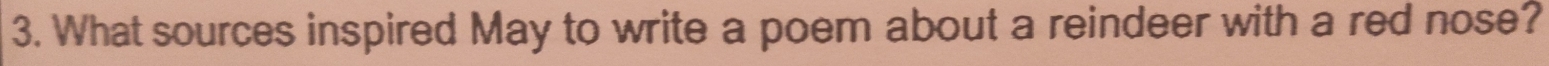 What sources inspired May to write a poem about a reindeer with a red nose?
