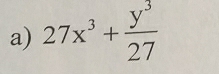 27x^3+ y^3/27 