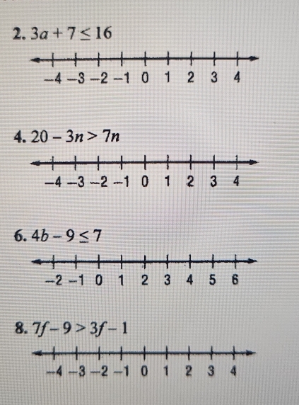 3a+7≤ 16
4. 20-3n>7n
6. 4b-9≤ 7
8. 7f-9>3f-1