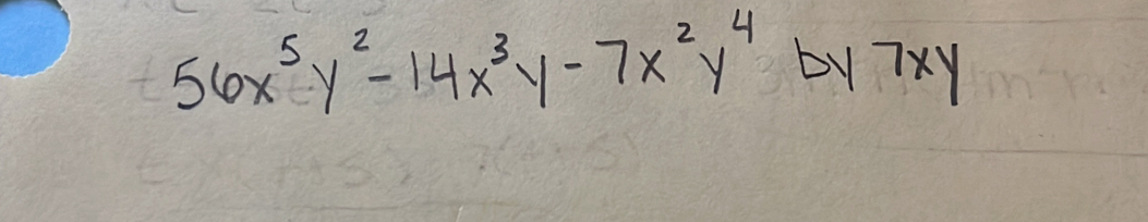 56x^5y^2-14x^3y-7x^2y^4 by 7XY