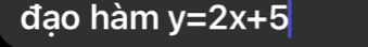 đạo hàm y=2x+5