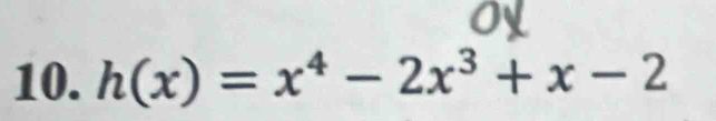 h(x)=x^4-2x^3+x-2