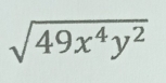 sqrt(49x^4y^2)