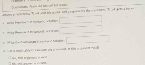 Solved: Premise Conclusion: Frank did not sell his quota. Assume p ...