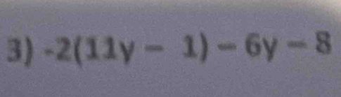 -2(11y-1)-6y-8