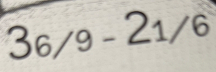 3_6/9-2_1/6