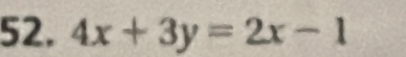 52, 4x+3y=2x-1