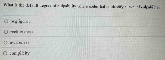 Solved: What is the default degree of culpability where codes fail to ...