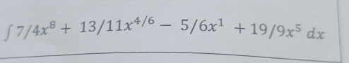 ∈t 7/4x^8+13/11x^(4/6)-5/6x^1+19/9x^5dx