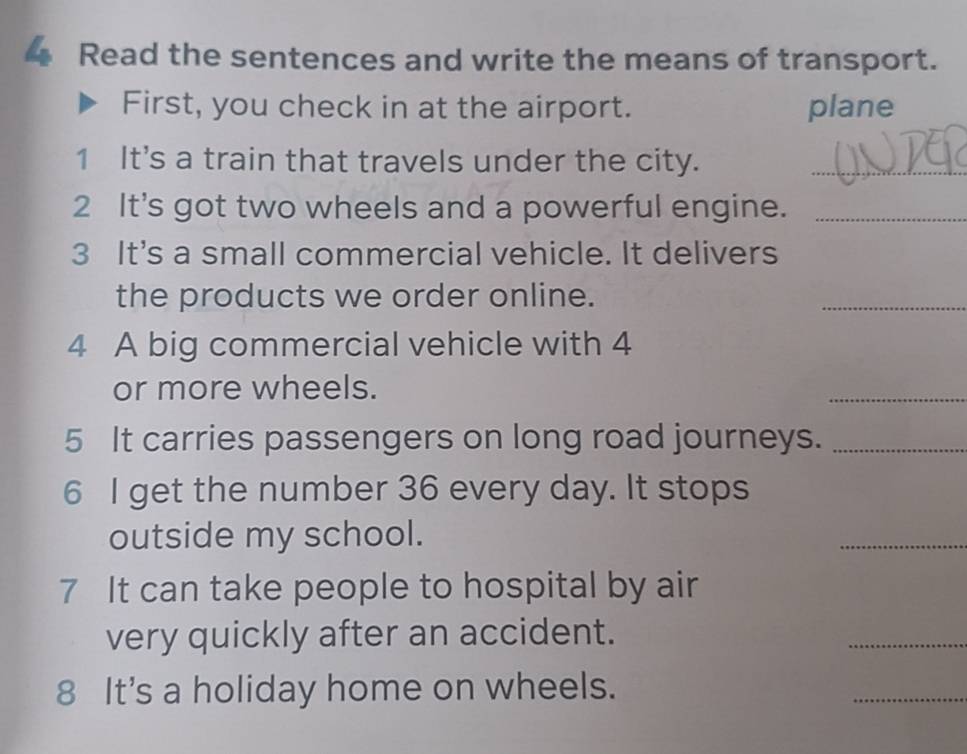 Risolto:Read the sentences and write the means of transport. First, you ...