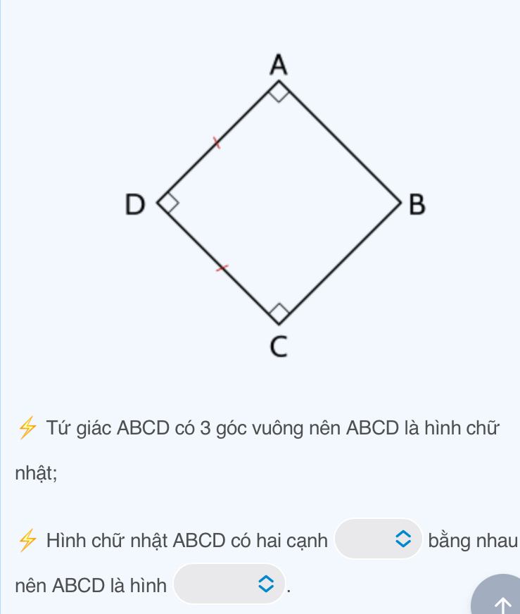 Tứ giác ABCD có 3 góc vuông nên ABCD là hình chữ 
nhật; 
Hình chữ nhật ABCD có hai cạnh bằng nhau 
nên ABCD là hình