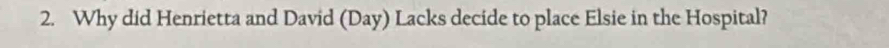 Why did Henrietta and David (Day) Lacks decide to place Elsie in the Hospital?