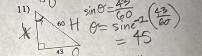 sin θ = 43/60 

θ =sin e^(-1)( 43/60 )
=45