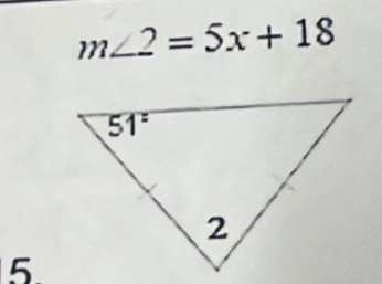 m∠ 2=5x+18
5