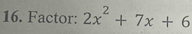 Factor: 2x^2+7x+6