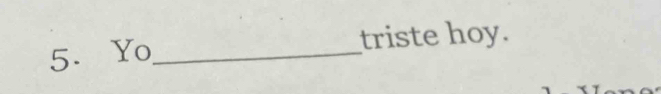 Yo_ triste hoy.