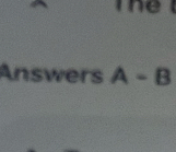 The 
Answers A-B