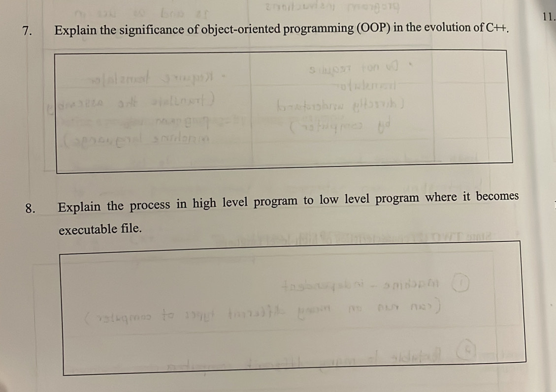 Explain the significance of object-oriented programming (OOP) in the evolution of C++. 
8. Explain the process in high level program to low level program where it becomes 
executable file.