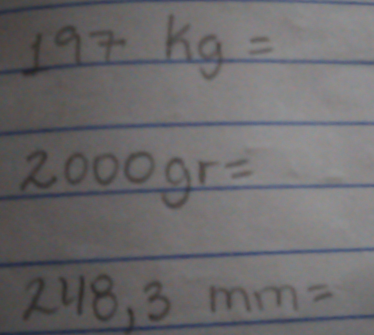 197kg=
2000gr=
2ug ,3 mm=