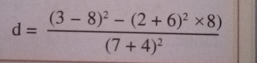 d=frac (3-8)^2-(2+6)^2* 8)(7+4)^2