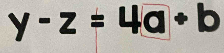 y-z=4a+b