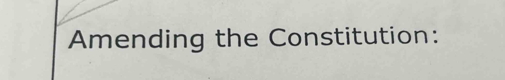 Amending the Constitution: