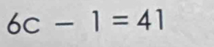 6c-1=41