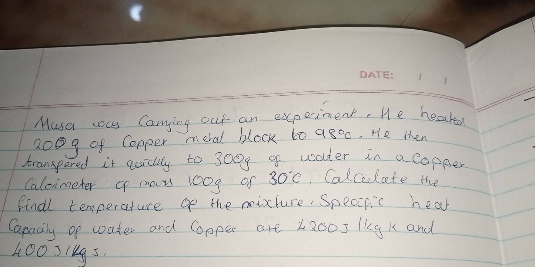 Solved: Musa cocy Carrying out an expeiment. He heared 20③9 of Copper ...