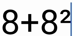 8+8^2