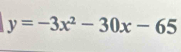 y=-3x^2-30x-65