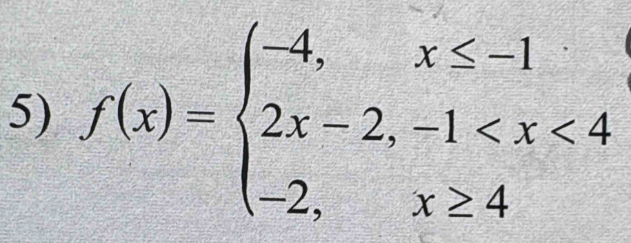 f(x)=beginarrayl -4,x≤ -1 2x-2,-1