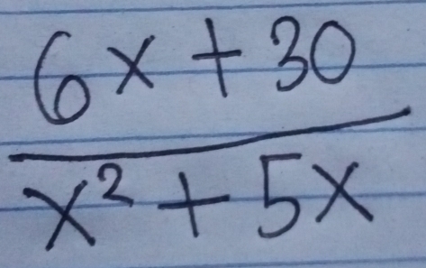  (6x+30)/x^2+5x 