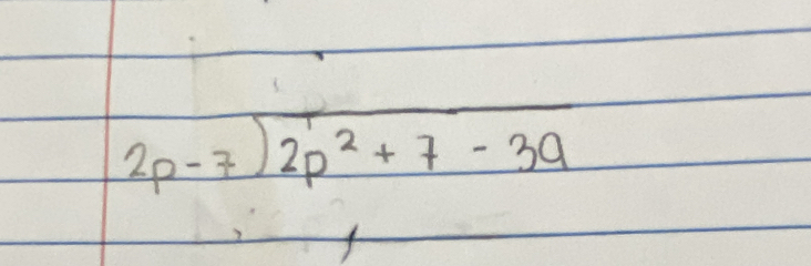 2p-7)encloselongdiv 2p^2+7-3