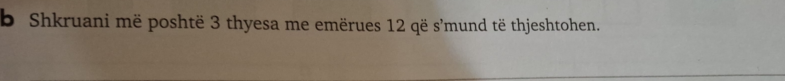 Shkruani më poshtë 3 thyesa me emërues 12 që s'mund të thjeshtohen.