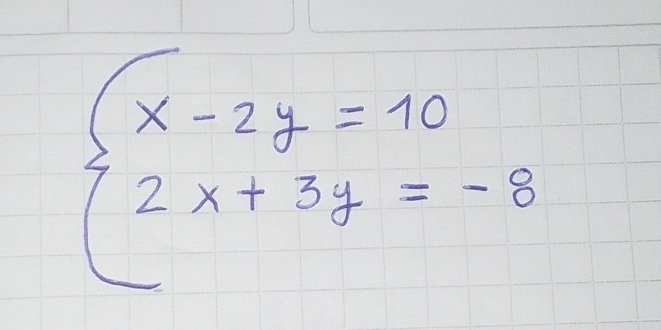 beginarrayl x-2y=10 2x+3y=-8endarray.