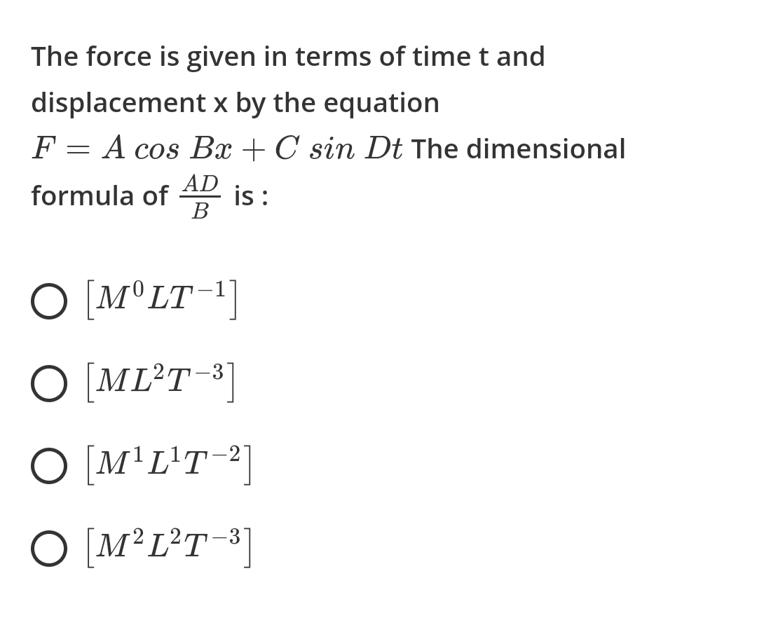 Solved: The force is given in terms of time t and displacement x by the ...