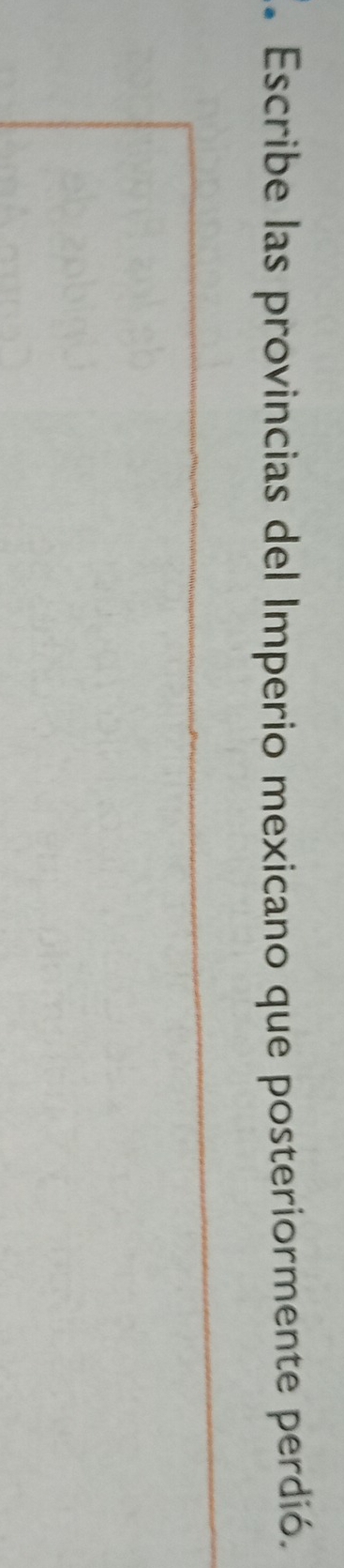 Escribe las provincias del Imperio mexicano que posteriormente perdió.