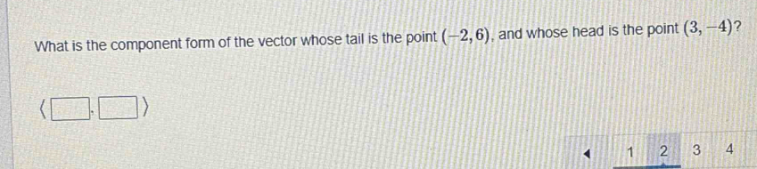 Solved: What is the component form of the vector whose tail is the ...