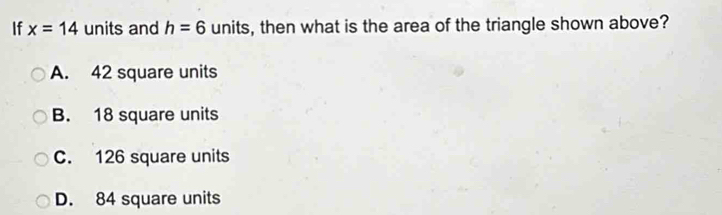 Solved: If x=14 units and h=6 units, then what is the area of the ...