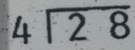 beginarrayr 4encloselongdiv 28endarray