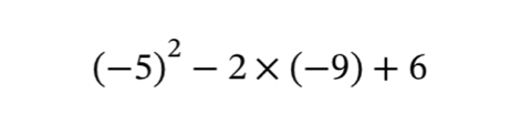 (-5)^2-2* (-9)+6