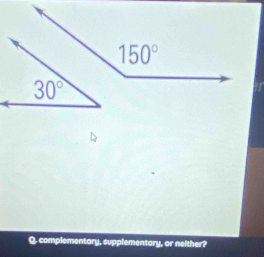 complementary, supplementary, or neither?